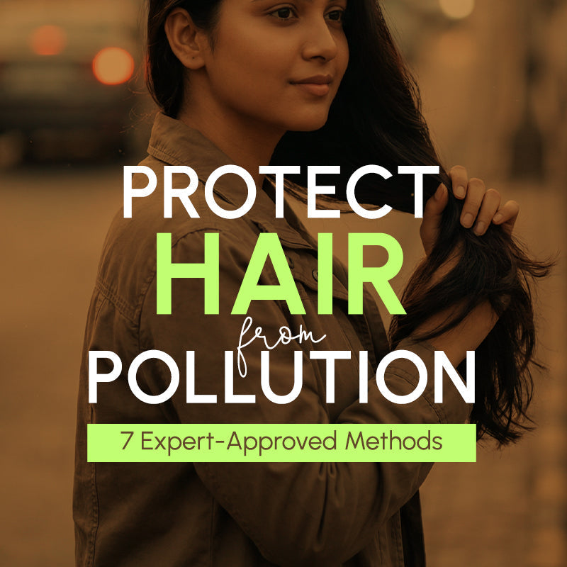 Protect Hair from Pollution: 7 Expert-Approved Methods