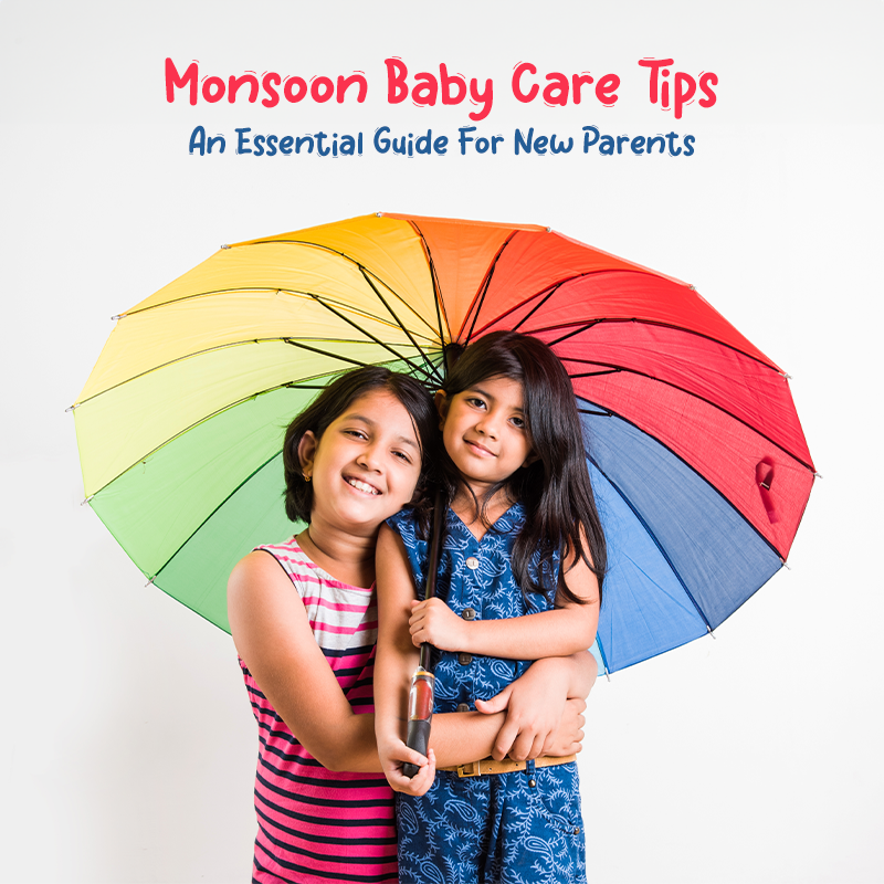 Monsoon Baby Care Tips: An Essential Guide For New Parents