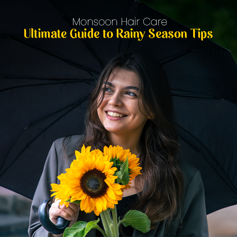 Monsoon Hair Care: Ultimate Guide to Rainy Season Tips