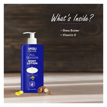 Load image into Gallery viewer, Vasu Naturals All Season Body Lotion - Enriched with Shea Butter &amp; Vitamin E - 48 hr Long Lasting Hydration - Makes Your Skin soft &amp; supple - Ideal For All Seasons - 350ml - VasuStore
